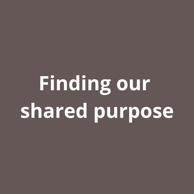 Finding our Shared Purpose